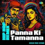 Panna Ki Tamanna – Hip Hop Remix